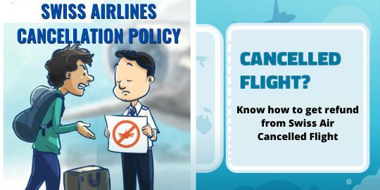 Swiss Airlines Flight Cancellation Policy - Know how to cancel Swiss Air Flight Tickets Online
